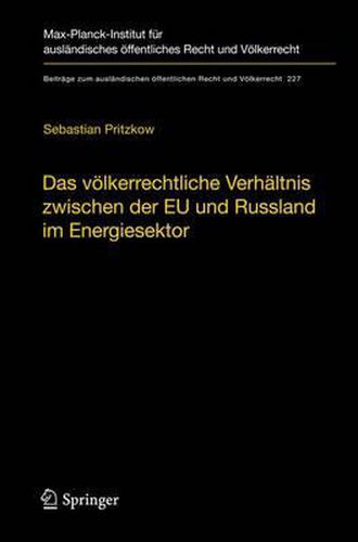 Cover image for Das voelkerrechtliche Verhaltnis zwischen der EU und Russland im Energiesektor: Eine Untersuchung unter Berucksichtigung der vorlaufigen Anwendung des Energiecharta-Vertrages durch Russland