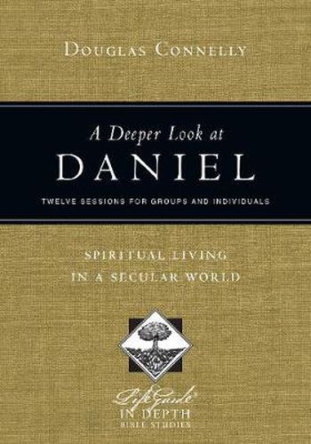Cover image for A Deeper Look at Daniel - Spiritual Living in a Secular World