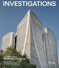 Cover image for Investigations: Selected Works by Belzberg Architects