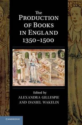 Cover image for The Production of Books in England 1350-1500