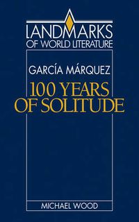 Cover image for Gabriel Garcia Marquez: One Hundred Years of Solitude