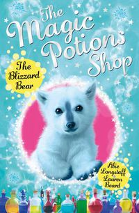 Cover image for The Magic Potions Shop: The Blizzard Bear