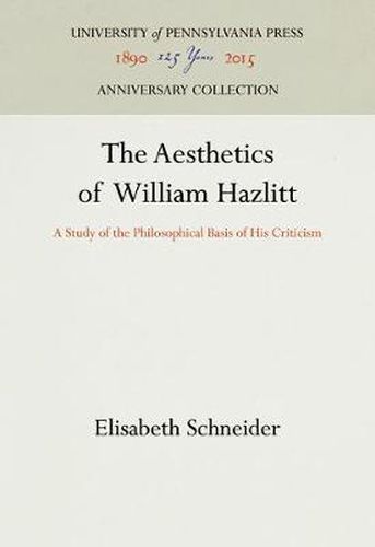 The Aesthetics of William Hazlitt: A Study of the Philosophical Basis of His Criticism