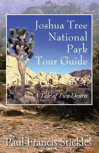 Cover image for Joshua Tree National Park Tour Guide: A Tale of Two Deserts