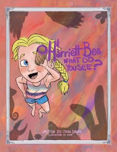 Cover image for Oh Harriett Bee, What Do You See?