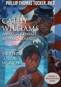 Cover image for Cathy Williams: America's Female Buffalo Soldier