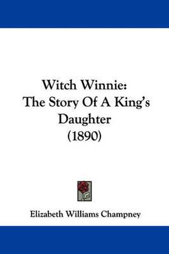 Witch Winnie: The Story of a King's Daughter (1890)