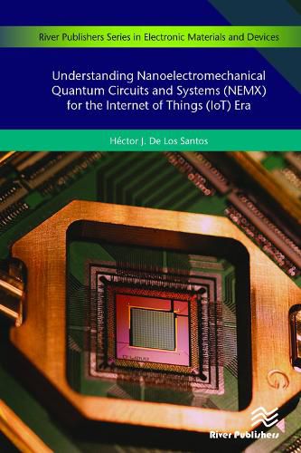 Understanding Nanoelectromechanical Quantum Circuits and Systems (NEMX) for the Internet of Things (IoT) Era