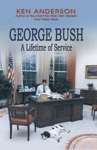 Cover image for George Bush: A Lifetime of Service