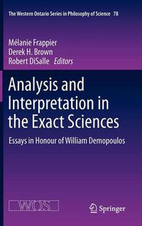 Cover image for Analysis and Interpretation in the Exact Sciences: Essays in Honour of William Demopoulos