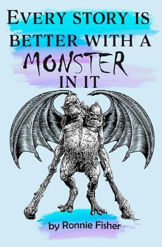 Cover image for Every Story's better with a Monster in it