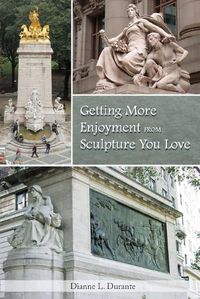 Cover image for Getting More Enjoyment from Sculpture You Love