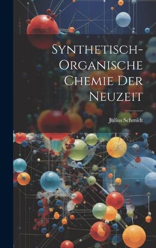 Cover image for Synthetisch-Organische Chemie Der Neuzeit