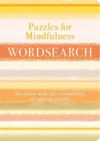 Cover image for Puzzles for Mindfulness Wordsearch: De-stress with this Compilation of Calming Puzzles