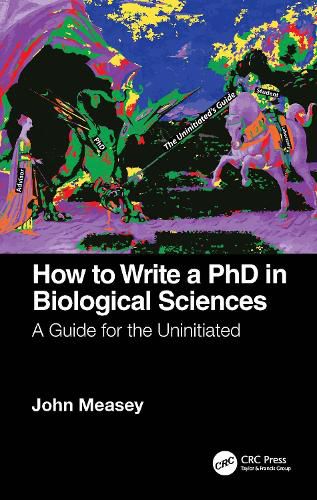 Cover image for How to Write a PhD in Biological Sciences: A Guide for the Uninitiated