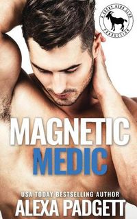 Cover image for Magnetic Medic: A Cocky Hero Club Novel