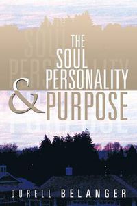 Cover image for The Soul Personality and Purpose