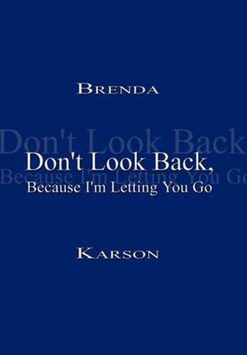Cover image for Don't Look Back, Because I'm Letting You Go