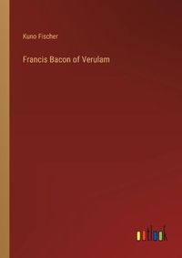 Cover image for Francis Bacon of Verulam