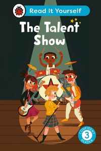 Cover image for The Talent Show: Read It Yourself - Level 3 Confident Reader