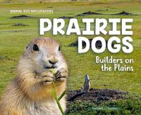 Cover image for Prairie Dogs: Builders on the Plains