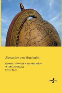 Cover image for Kosmos - Entwurf einer physischen Weltbeschreibung: Erster Band der gesammelten Werke von Alexander von Humboldt