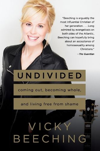 Cover image for Undivided: Coming Out, Becoming Whole, and Living Free from Shame