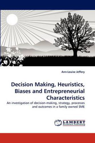 Cover image for Decision Making, Heuristics, Biases and Entrepreneurial Characteristics