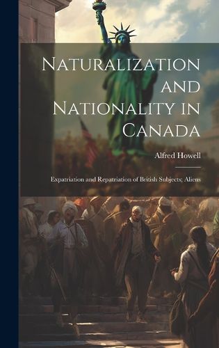 Cover image for Naturalization and Nationality in Canada