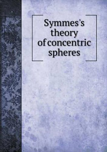 Cover image for Symmes's theory of concentric spheres