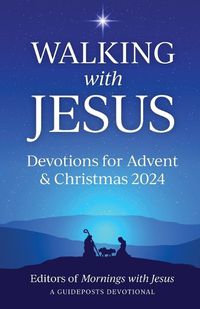 Cover image for Walking with Jesus Devotions for Advent & Christmas 2024