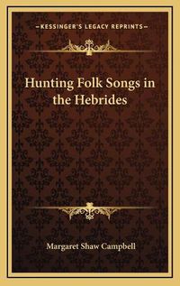 Cover image for Hunting Folk Songs in the Hebrides