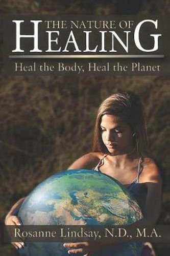 Cover image for The Nature of Healing: Heal the Body, Heal the Planet