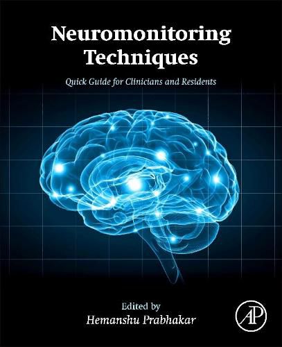 Cover image for Neuromonitoring Techniques: Quick Guide for Clinicians and Residents