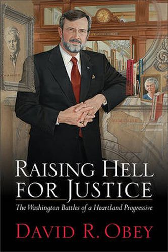 Cover image for Raising Hell for Justice: The Washington Battles of a Wisconsin Progressive