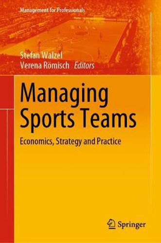 Cover image for Managing Sports Teams: Economics, Strategy and Practice