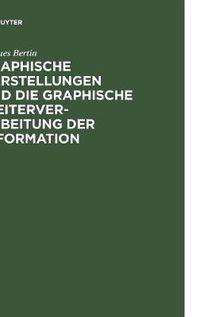 Cover image for Graphische Darstellungen Und Die Graphische Weiterverarbeitung Der Information