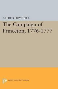 Cover image for The Campaign of Princeton, 1776-1777