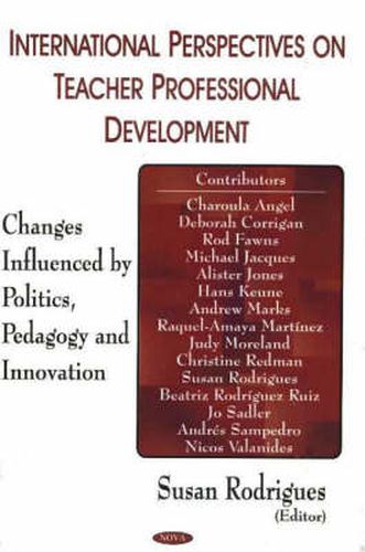 Cover image for International Perspectives on Teacher Professional Development: Changes Influenced by Politics, Pedagogy & Innovation