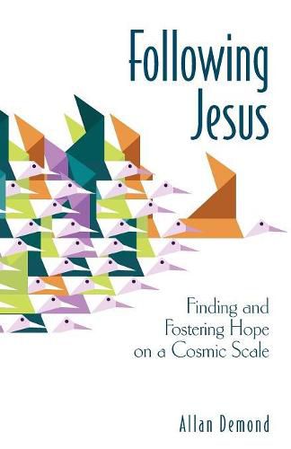 Cover image for Following Jesus: Finding and Fostering Hope on a Cosmic Scale