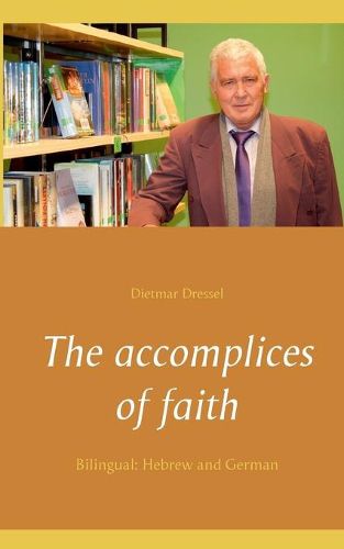 Cover image for The accomplices of faith: Bilingual: Hebrew and German