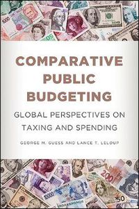 Cover image for Comparative Public Budgeting: Global Perspectives on Taxing and Spending