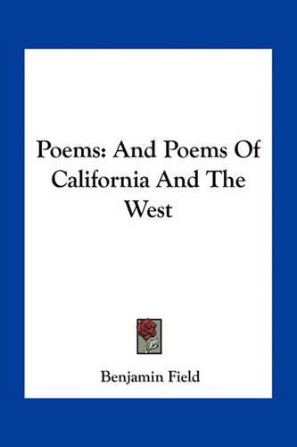 Poems: And Poems of California and the West