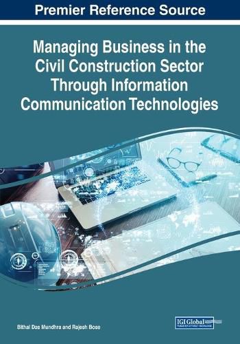 Cover image for Managing Business in the Civil Construction Sector Through Information Communication Technologies