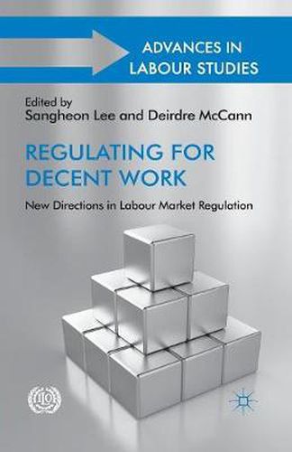 Regulating for Decent Work: New Directions in Labour Market Regulation