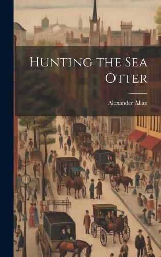 Cover image for Hunting the sea Otter