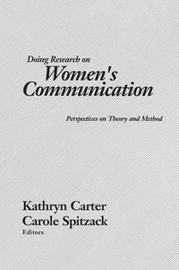 Cover image for Doing Research on Women's Communication: Perspectives on Theory and Method