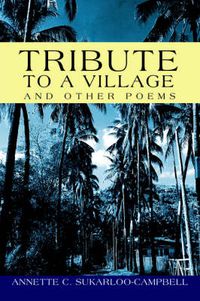 Cover image for Tribute To A Village: And Other Poems