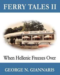 Cover image for Ferry Tales 2: When Hellenic Freezes Over (Color Edition)