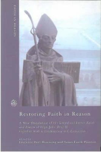 Cover image for Restoring Faith in Reason: A New Translation of the Encyclical Letter of Pope John Paul II